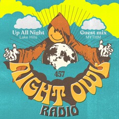 Night Owl Radio 457 ft. Lake Hills and MYTHM