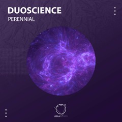 Duoscience - Perennial (Original Mix) (LIZPLAY RECORDS)