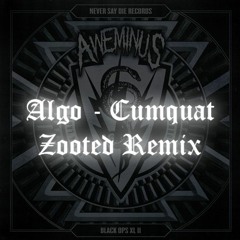 Algo - Cumquat (imZooted Remix)