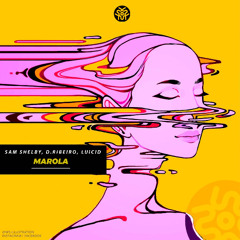 Sam Shelby, D.Ribeiro, Luicid - Marola (Extended Mix) | FREE DOWNLOAD
