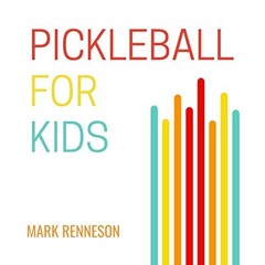 [VIEW] PDF EBOOK EPUB KINDLE Pickleball 4 Kids: A dozen super fun games to introduce