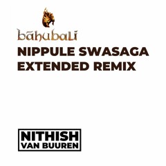 Nippule Swasaga (Nithish van Buuren Extended Remix)