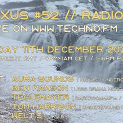 Nexus #52 - Radio // LIVE on techno.fm // 11th Dec 2020