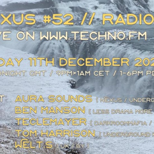 Nexus #52 - Radio // LIVE on techno.fm // 11th Dec 2020