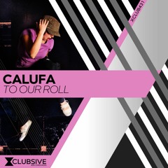 Calufa - To Our Roll