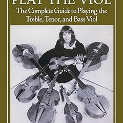 [Audi0book] Play the Viol: The Complete Guide to Playing the Treble, Tenor, and Bass Viol (Earl