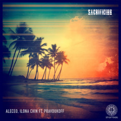 PREMIERE: Aleceo, Ilona Chin feat. Pravdukoff - Sacrifising