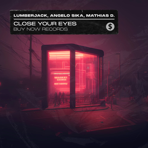 Lumberjack, Angelo Sika, Mathias D. - Close Your Eyes