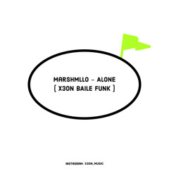 Alone ( X3ON  Baile Funk )  - Marshmello