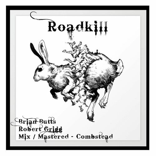 RoadKill - Brian Butts / R Grigg Mix by Combstead
