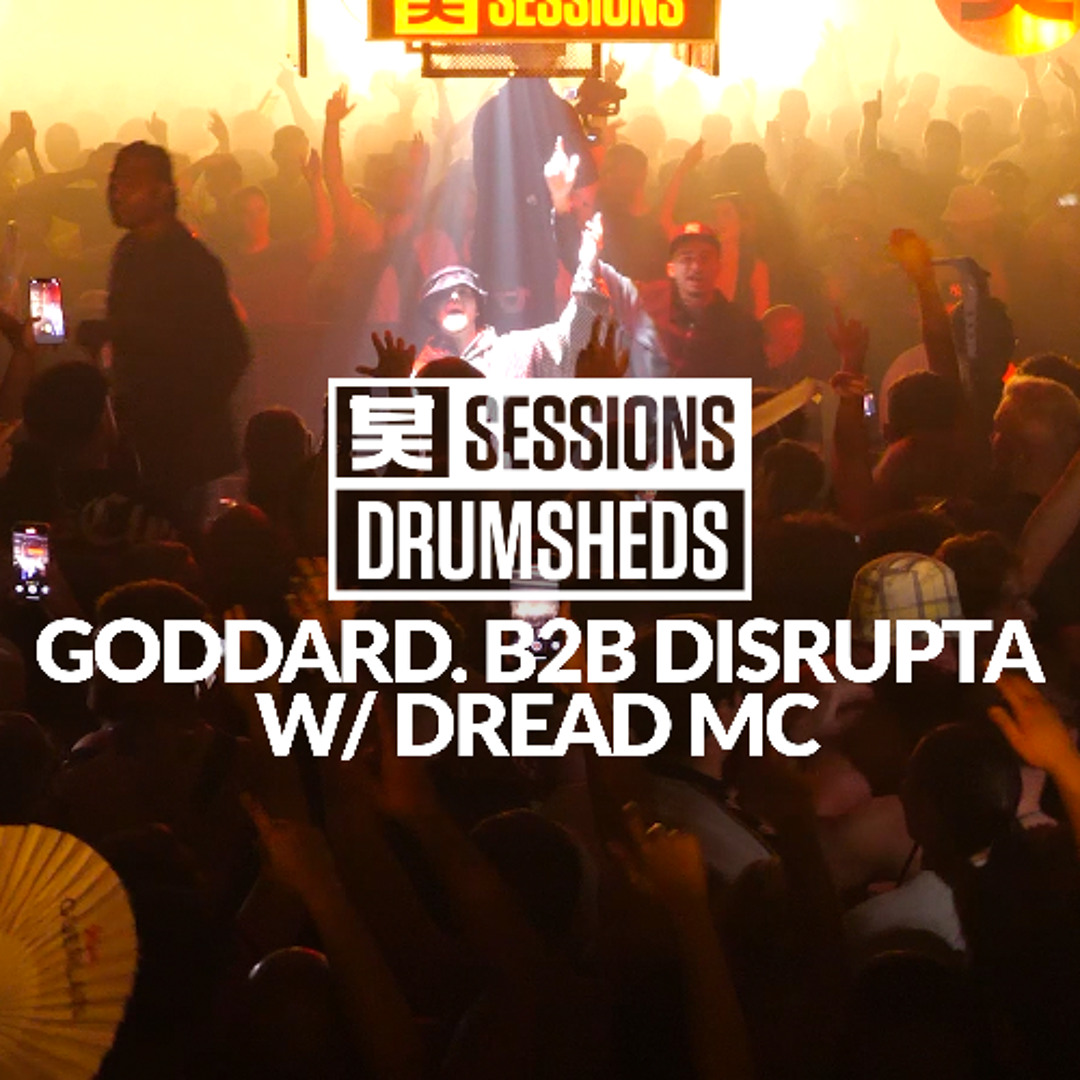 Stream Shogun Sessions - goddard. b2b Disrupta w/ Dread MC | Drumsheds ...