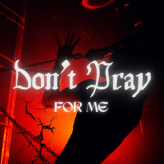 "DON'T PRAY FOR ME" Dark Trap, Phonk, Memphis Rap Beat