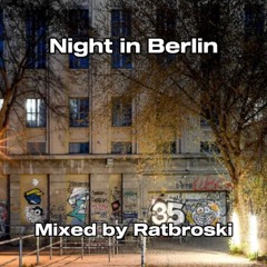 Night in Berlin - Mixed By Ratbroski