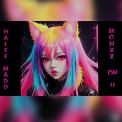 MONXX ON U ( HALFF MADD REMIX )