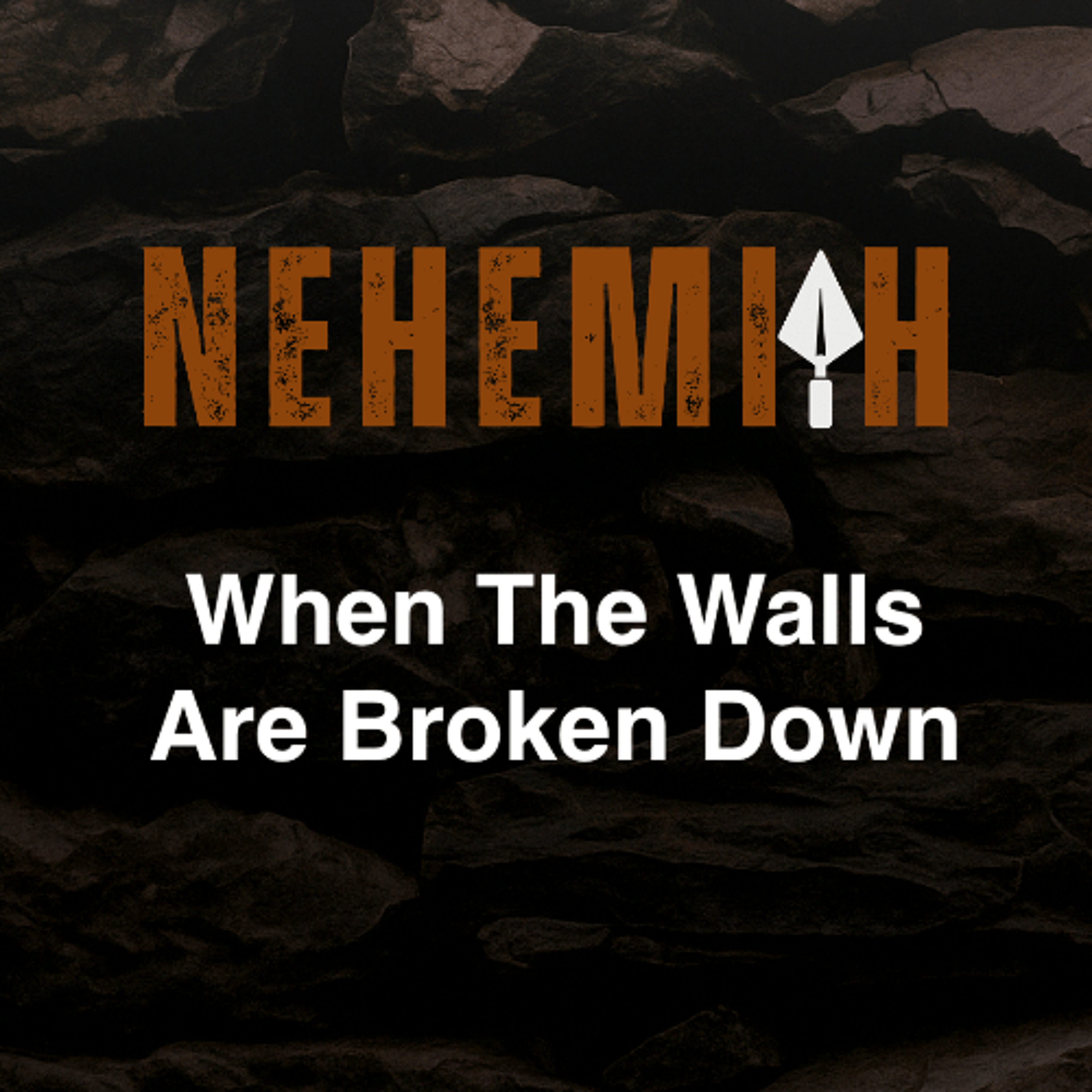 Aug 24/25 | When The Walls Are Broken Down | Nehemiah 1 | Meldon Lutzer | episode artwork