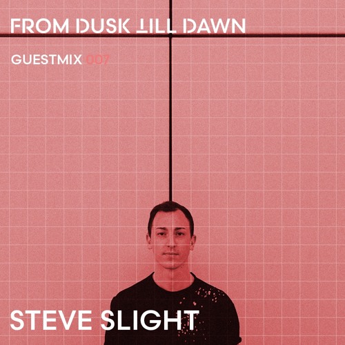 GUESTMIX 007 - STEVE SLIGHT