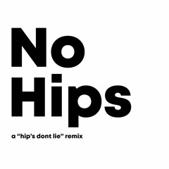 No Hips
