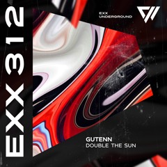 Double The Sun [EXX UNDERGROUND]