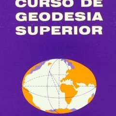 Download pdf Curso de Geodesia Superior/ Course of Superior Geodesy (Spanish Edition) by  P. S. Zaka