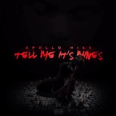 Apollo Mike - Tell me its Mine