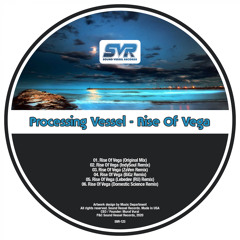 SVR123 : Processing Vessel - Rise Of Vega (BiGz Remix)