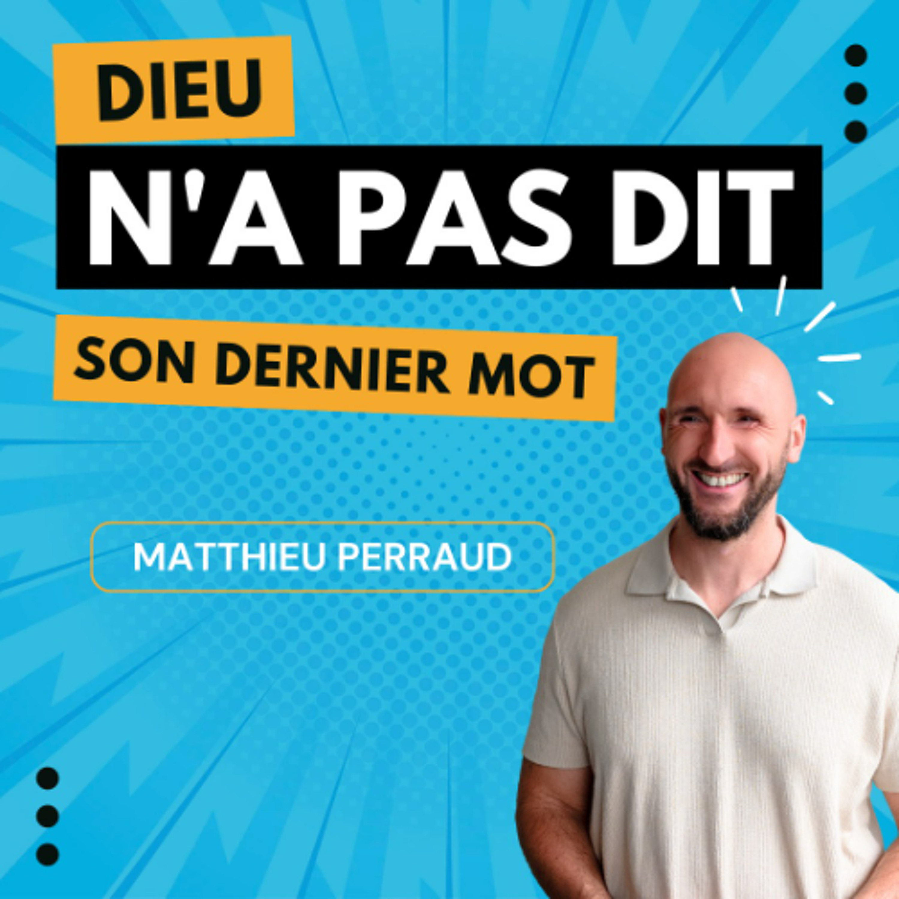 Dieu n'a pas dit son dernier mot ! - Matthieu PERRAUD