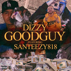 Santeezy818 X DjFlippp X 808Kartel- GoodGuy