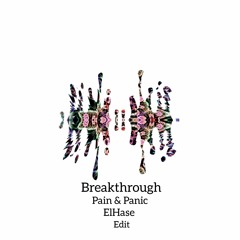 Pain & Panic, ElHase - Breaktrough (ElHase Edit)