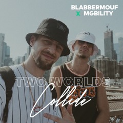 MGbility & BlabberMouf - Two Worlds Collide (prod. SQB)