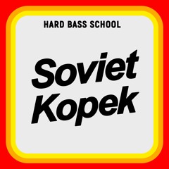 Hard Bass School - Soviet Kopek