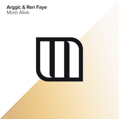 Arggic & Ren Faye - More Alive