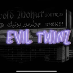 Evil Twinz (feat. Edot Paid)