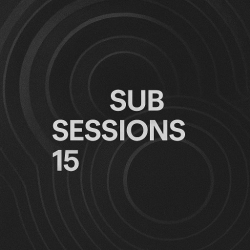 Sub Sessions - Volume 15