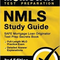 [View] [PDF EBOOK EPUB KINDLE] NMLS Study Guide: SAFE Mortgage Loan Originator Test Prep Secrets Boo