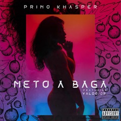 Meto a Baga (ft Valdo Jr.)