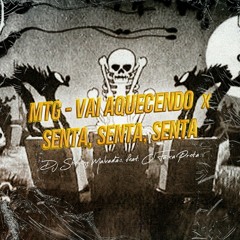 MTG - VAI AQUECENDO x SENTA, SENTA, SENTA (DJ SHENLONG MALVADÃO FEAT. CL FAIXA PRETA)
