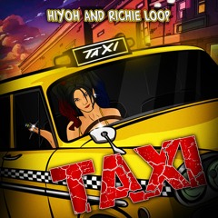 Hiyoh X Richie Loop - Taxi (Original Mix)