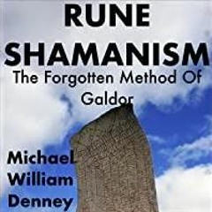 (Read PDF) Rune Shamanism: The Forgotten Method of Galdor