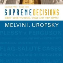 READ EPUB 📫 Supreme Decisions, Volume 2: Great Constitutional Cases and Their Impact