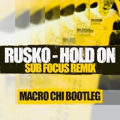 HOLD ON - MACRO CHI BOOTLEG (FREE DOWNLOAD)