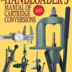 [VIEW] EPUB 📄 The Handloader's Manual of Cartridge Conversions by  John J. Donnelly