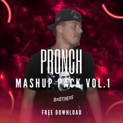 Pronch’s EDM Mashup and Edit Pack Vol. 1 (FREE DL) (MIXED)