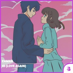 Enman - ID (Love Again)