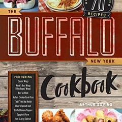 GET KINDLE PDF EBOOK EPUB The Buffalo New York Cookbook: 70 Recipes from The Nickel City by  Arthur