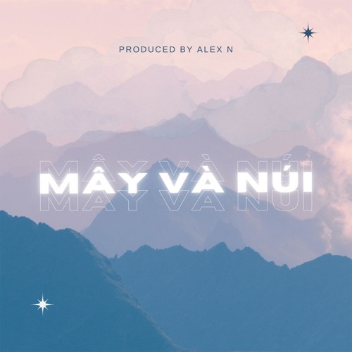 Mây và núi | Remix by Alex N
