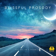 Rhulani PM & Madalla DEEP - Blissful Prosody [PREVIEW]✅