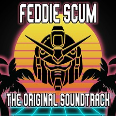 Fight Your Foes - Feddie Scum: A Gundam RPG Podcast Theme (Remix) [Extended]