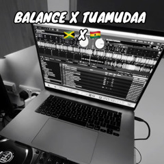BALANCE X TUAMUDAA REMIX
