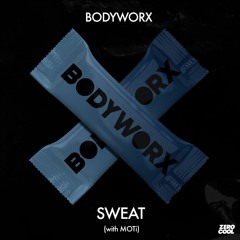 BODYWORX - Sweat (with MOTi) (Extended Edit)