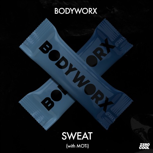 BODYWORX - Sweat (with MOTi) (Extended Edit)